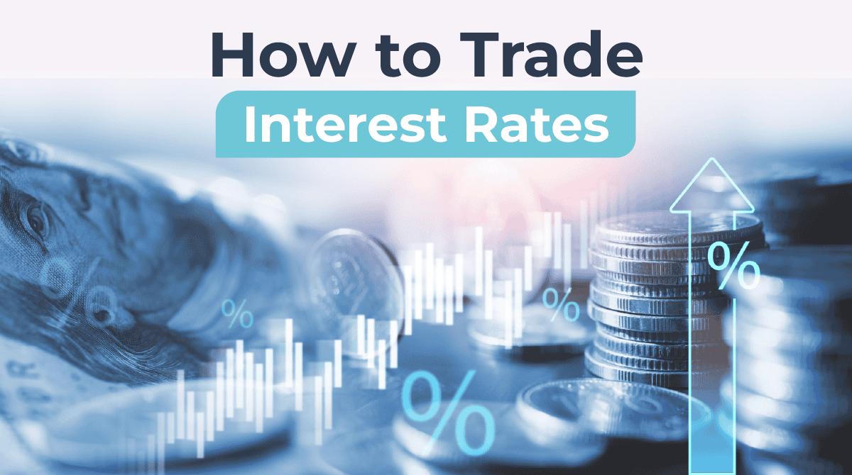 How To Trade Interest Rate