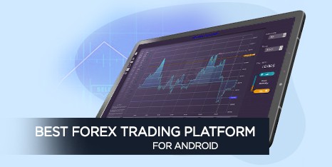 Best Forex Trading Platform For Android