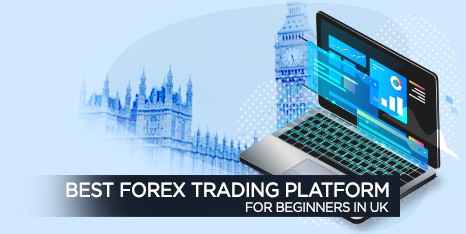 Best Forex Trading Platform For Beginners In UK