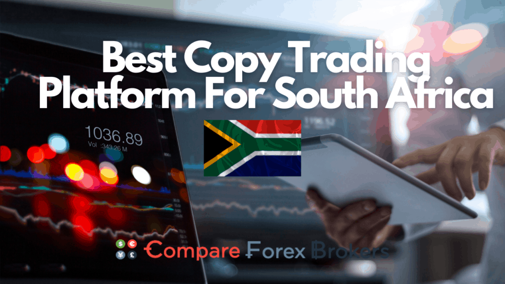 Best Copy Trading Platform For South Africa (2022 Update)